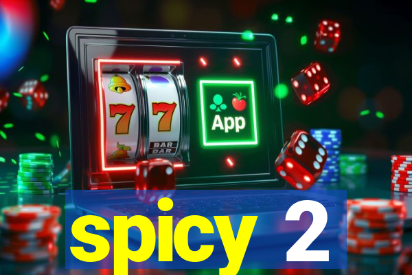 spicy 2